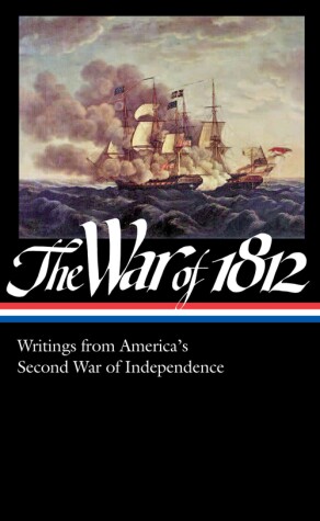 Cover of The War of 1812: Writings from America's Second War of Independence