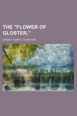 Cover of The "Flower of Gloster,"