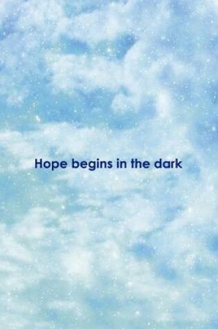 Cover of Hope Begins In the Dark