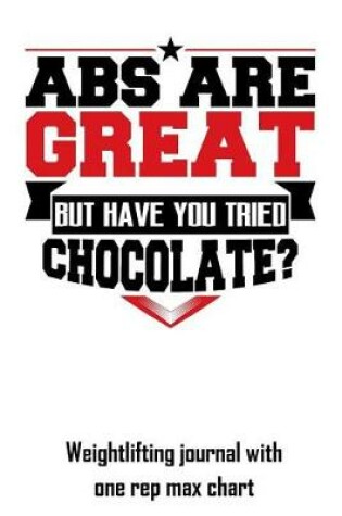 Cover of ABS Are Great But Have You Tried Chocolate?