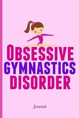 Book cover for Obsessive Gymnastics Disorder Journal