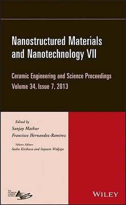 Book cover for Nanostructured Materials and Nanotechnology VII: Ceramic Engineering and Science Proceedings, Volume 34 Issue 7