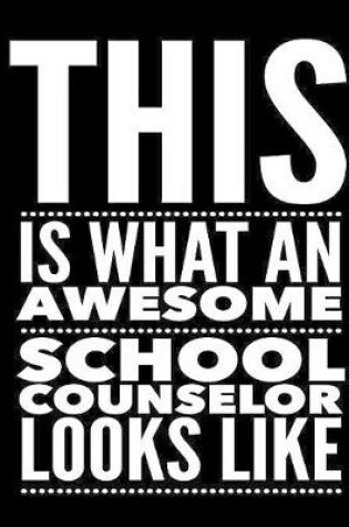 Cover of This Is What An Awesome School Counselor Looks Like