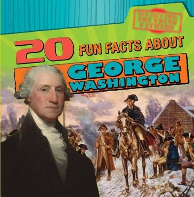 Book cover for 20 Fun Facts about George Washington
