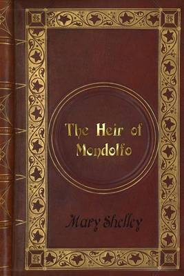 Book cover for Mary Shelley - The Heir of Mondolfo