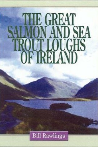 Cover of The Great Salmon and Sea Trout Loughs of Ireland