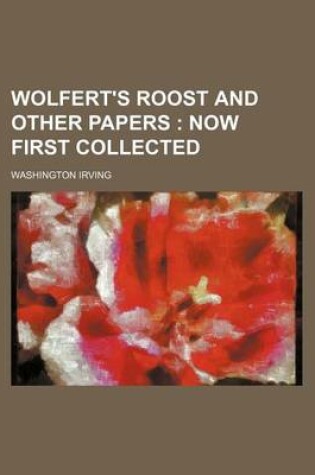 Cover of Wolfert's Roost and Other Papers (Volume 18); Now First Collected