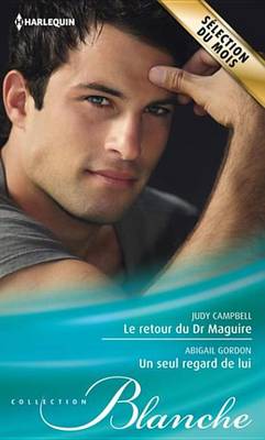 Book cover for Le Retour Du Dr Maguire - Un Seul Regard de Lui