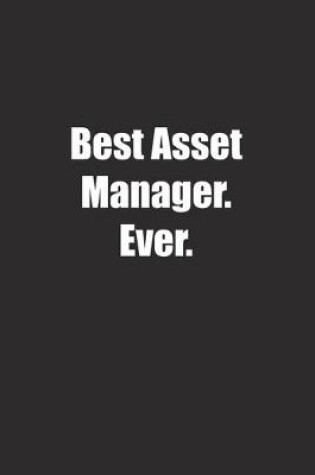 Cover of Best Asset Manager. Ever.