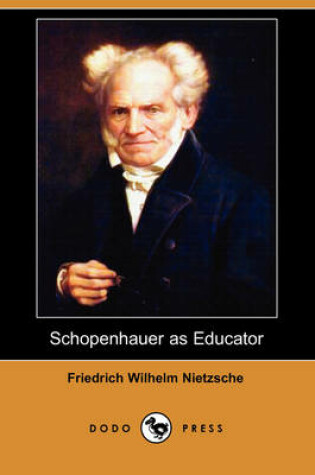 Cover of Schopenhauer as Educator (Dodo Press)
