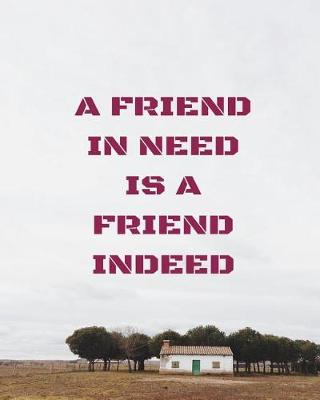 Book cover for A Friend in Need Is a Friend Indeed