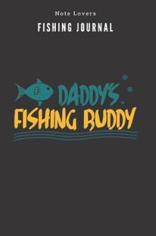 Cover of Daddy's Fishing Buddy - Fishing Journal