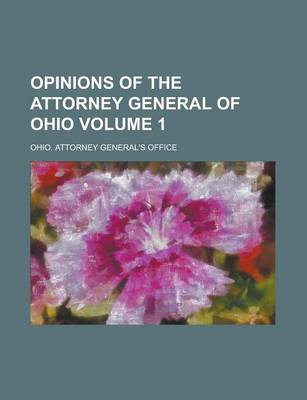 Book cover for Opinions of the Attorney General of Ohio Volume 1