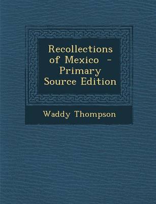 Book cover for Recollections of Mexico - Primary Source Edition