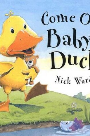 Cover of Come On, Baby Duck!