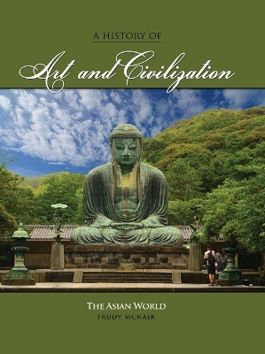 Book cover for A History of Art and Civilization: The Asian World