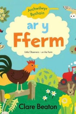 Cover of Archwilwyr Bychain: Ar y Fferm