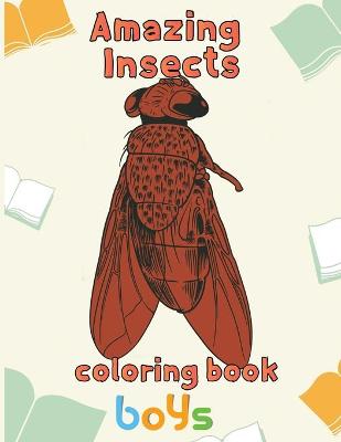 Book cover for Amazing Insects Coloring Book Boys