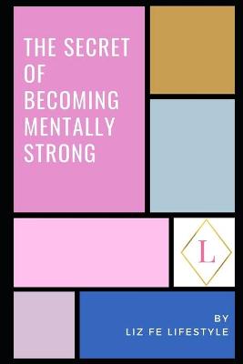 Book cover for The Secret of Becoming Mentally Strong