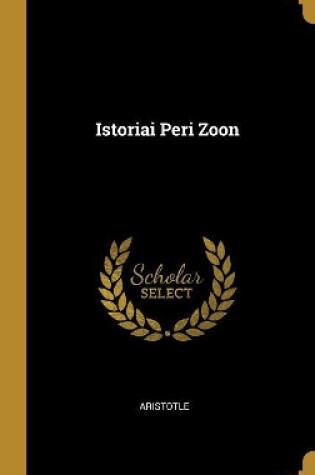 Cover of Istoriai Peri Zoon