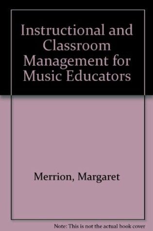 Cover of Instructional and Classroom Management for Music Educators