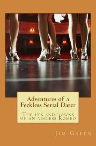 Cover of Adventures of a Feckless Serial Dater