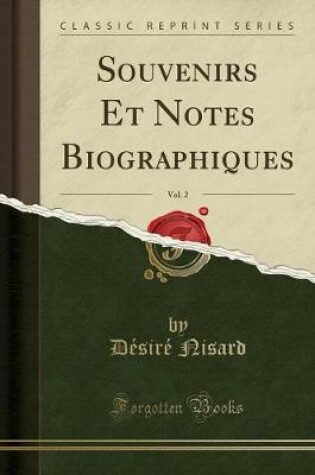 Cover of Souvenirs Et Notes Biographiques, Vol. 2 (Classic Reprint)