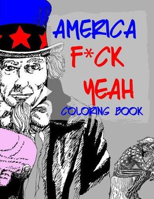 Book cover for America F*ck Yeah Coloring Book