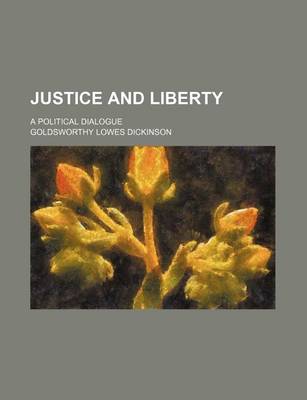 Book cover for Justice and Liberty; A Political Dialogue