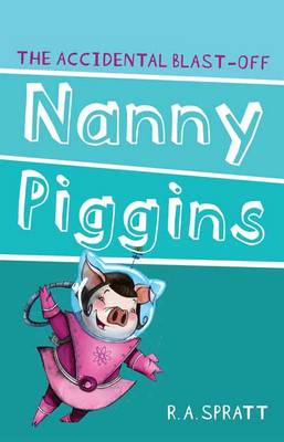 Book cover for Nanny Piggins And The Accidental Blast-Off 4