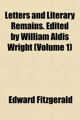 Book cover for Letters and Literary Remains. Edited by William Aldis Wright (Volume 1)