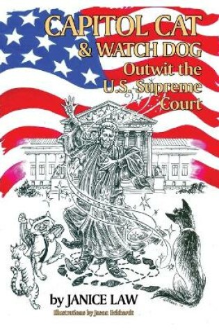 Cover of Capitol Cat & Watch Dog Outwit the U.S. Supreme Court