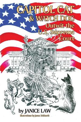 Book cover for Capitol Cat & Watch Dog Outwit the U.S. Supreme Court