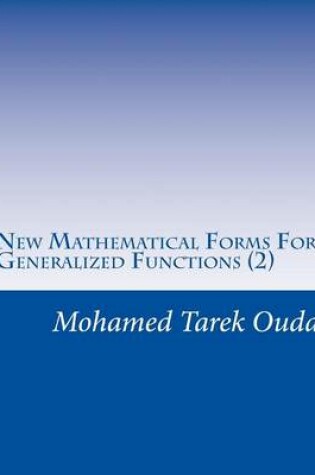 Cover of New Mathematical Forms For Generalized Functions (2)