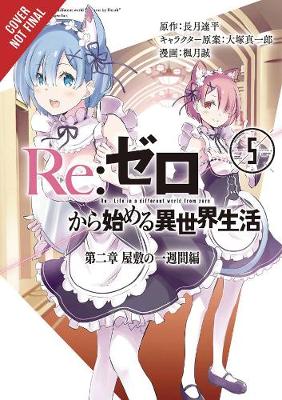 Book cover for re:Zero Starting Life in Another World, Chapter 2: A Week in the Mansion Vol. 5