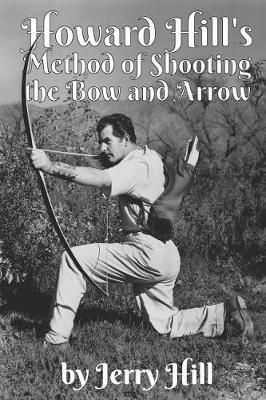 Book cover for Howard Hill's Method of Shooting a Bow and Arrow