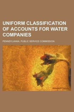 Cover of Uniform Classification of Accounts for Water Companies