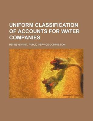 Book cover for Uniform Classification of Accounts for Water Companies
