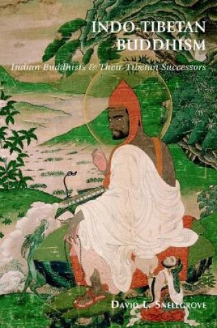 Cover of Indo-tibetan Buddhism: Indian Buddhists And Their Tibetan Successors