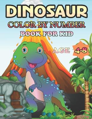 Book cover for Dinosaur Color By Number Book for kid age 4-8