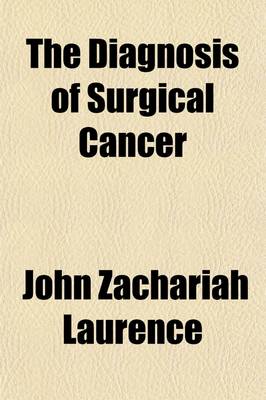 Book cover for The Diagnosis of Surgical Cancer; (The Liston Prize Essay for 1854.)