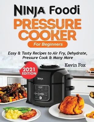 Book cover for Ninja Foodi Pressure Cooker for Beginners