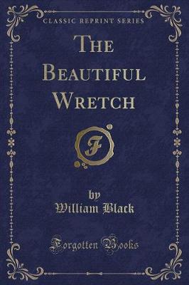 Book cover for The Beautiful Wretch (Classic Reprint)