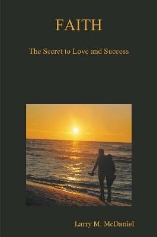 Cover of FAITH: The Secret to Love and Success