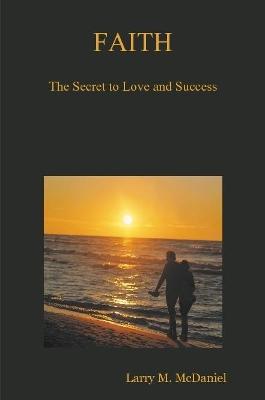 Book cover for FAITH: The Secret to Love and Success