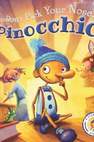 Cover of Don't Pick Your Nose, Pinocchio!