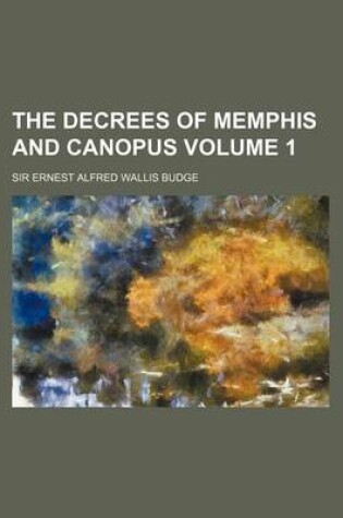 Cover of The Decrees of Memphis and Canopus Volume 1