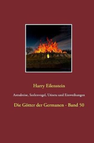 Cover of Astralreise, Seelenvogel, Utiseta und Einweihungen