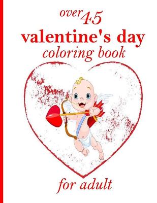 Book cover for over 45 valentine's day coloring book for adult