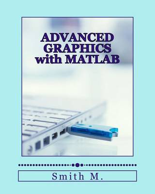 Cover of Advanced Graphics with MATLAB